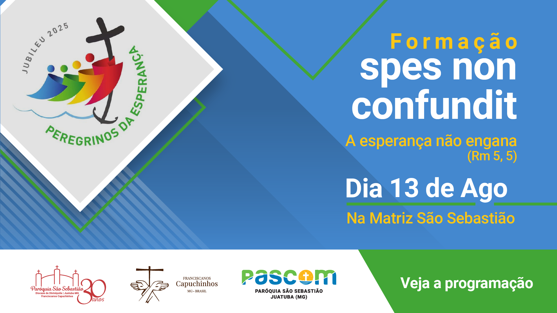 Formação: Spes non confundit - A esperança não engana (Rm 5, 5)